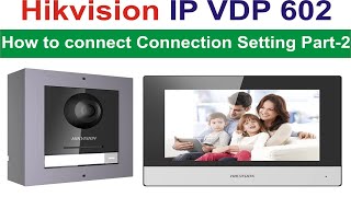 hikvision IP VDP KIS 602 Complete setting Connection Part 2  Video Door Phone Door Lock Connection [upl. by Bendite173]