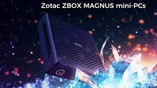 Zotac ZBOX MAGNUS miniPCs  Available in Global [upl. by Einnus]