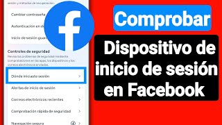 Cómo comprobar mi dispositivo de inicio de sesión de cuenta de Facebook  Nueva actualización [upl. by Weinstein]