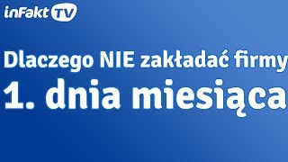 Dlaczego NIE zakładać firmy 1 dnia miesiąca odc 12 [upl. by Ailene]