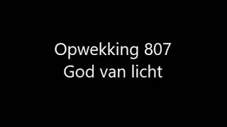 Opwekking 807  God van licht met tekst [upl. by Naji]