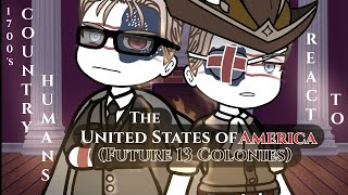 BEEN REMADE 1700s Countryhumans React to Future 13 Colonies United States of AmericaUSA [upl. by Aeduj]