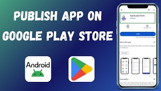 How to Publish App on Google Play Store  Complete Guide  2024 [upl. by Suiravad]