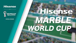 Hisense Marble World Cup [upl. by Elleb210]