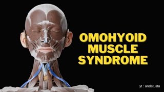 Omohyoid Muscle Syndrome [upl. by Gordy]