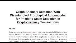 Graph Anomaly Detection With Disentangled Prototypical Autoencoder for Phishing Scam Detection in Cr [upl. by Jeremie343]