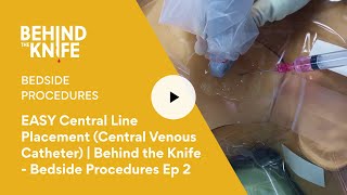 EASY Central Line Placement Central Venous Catheter  Behind the Knife  Bedside Procedures Ep 2 [upl. by Beutler]