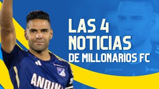 Las 4 Noticias De Millonarios  El Retorno De Falcao [upl. by Rici237]