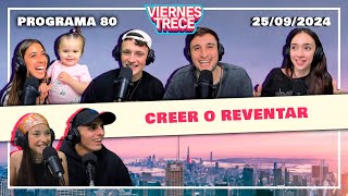 CREER O REVENTAR en ViernesTrece con Carito Müller y Martín  Programa 80 del 25092024 [upl. by Nisotawulo]