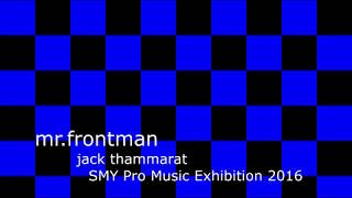 jack thammarat mrfrontman live 2016 [upl. by Kissiah]