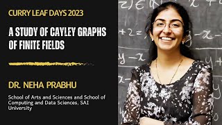 A study of Cayley graphs of finite fields Part 1 Dr Neha Prabhu  Curry Leaf Days 2023  Day 1 [upl. by Casabonne127]