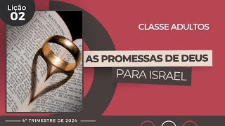 EBD Lição 2  Adultos  As Promessas de Deus para Israel  4ºtrimestre 2024 [upl. by Anwahs]