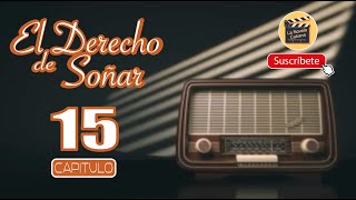 EL DERECHO DE SOÑAR  CAP 15  La Novela Cubana [upl. by Davilman]