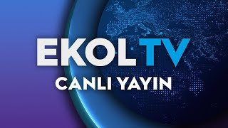 EKOL TV Canlı Yayın  🔴 Canlı Yayın ᴴᴰ [upl. by Otinauj47]