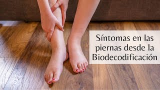 Síntomas en las Piernas desde la Biodecodificación [upl. by Ilecara]