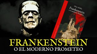 FRANKENSTEIN de Mary Shelley RESUMEN y ANÁLISIS [upl. by Ritz]