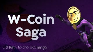 WCoin Saga  Episode 2 Road to Exchange 🚀 [upl. by Eimaral]