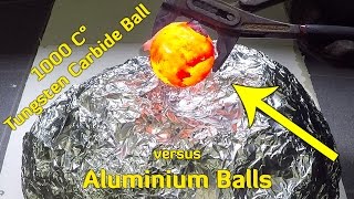 Glowing 1000 Degree Tungsten Ball vs Aluminium Foil Balls [upl. by Nelyk]