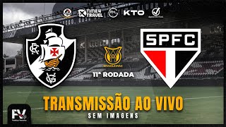 AO VIVO  VASCO 4 X 1 SÃO PAULO  11ª RODADA DO CAMPEONATO BRASILEIRO [upl. by Avla266]