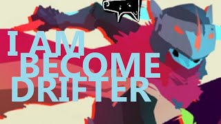 Hyper Light Drifter 800 Dash Challenge I AM BECOME DRIFTER [upl. by Tippets489]