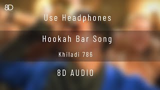 8D Audio  Hookah Bar  Khiladi 786  Akshay Kumar amp Asin  Himesh Reshammiya  Use Headphones [upl. by Bradan]