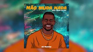 Dú Moreno  Não Muda Nada Prod Júnior No Beat Afro House [upl. by Waldon]