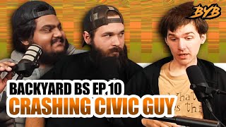 BACKYARD BS EP 10  CRASHING CIVIC GUY [upl. by Letsyrhc]