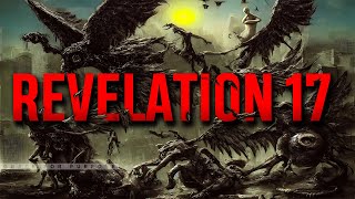 Revelation 17 IS NOT A Chapter You Should Be Ignoring UNUSUAL SIGNS amp MEANING [upl. by Kelwen928]