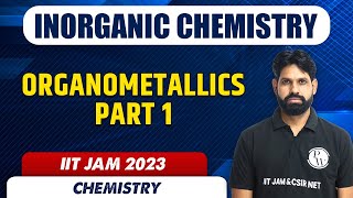 Organometallics  Part 1  Inorganic Chemistry  Chemistry  IIT JAM 2023 [upl. by Nivaj]