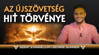 Az Újszövetség Hit Törvénye  George Summer [upl. by Nichy]