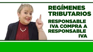 Responsable de IVA Compra a Responsable de IVA  Regímenes Tributarios [upl. by Goodson]