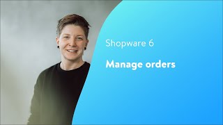 Manage orders Shopware 6 Tutorial EN [upl. by Oicirbaf403]