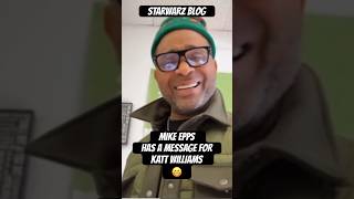 MIKE EPPS HAS A MESSAGE FOR KATT WILLIAMS [upl. by Hnib]