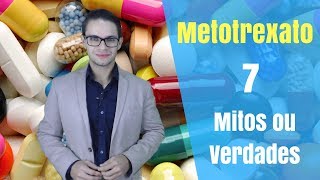 7 Mitos ou Verdades sobre o Metotrexato [upl. by Auqenes186]