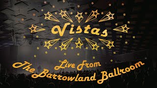 Vistas  Live From The Barrowland Ballroom Full Documentary [upl. by Eisen]