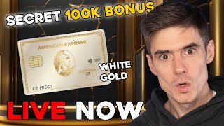 LIVE NOW NEW Amex White Gold and SECRET 100k Bonus [upl. by English]