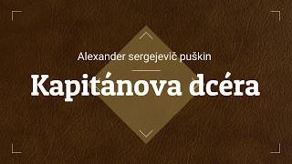 Alexander Sergejevič Puškin  Kapitánova dcéra [upl. by Cawley]