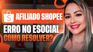 AFILIADO SHOPEE  Erro no E SOCIAL Como resolver  Como receber pagamentos da Shopee como afiliado [upl. by Llimaj]