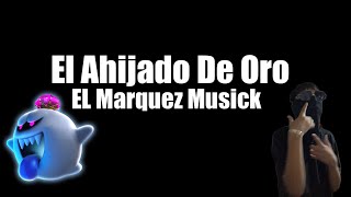 El Ahijado de Oro Audio Oficial 2024 El Marquez Musick [upl. by Koser145]