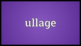 Ullage Meaning [upl. by Shaw]