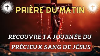 Prière Matinal  La Protection Du précieux Sang De Jésus Prière [upl. by Smailliw]