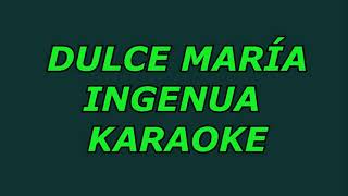 DULCE MARIA  INGENUA KARAOKE [upl. by Koralle]