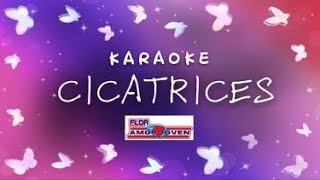 FLOR Y AMOR JOVEN  🎤🎤KARAOKE CICATRICES 🎤🎤 [upl. by Jandy]