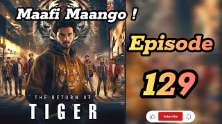 The Return Of Tiger Poket FM Episode 129  Maafi Maango  the tiger return episode 129 [upl. by Nalced161]