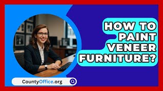 How To Paint Veneer Furniture  CountyOfficeorg [upl. by Idok]