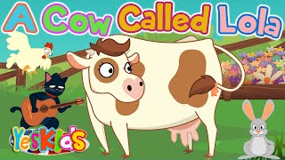 A Cow Called Lola  The cow song  Nursery Rhymes amp Songs for Kids  YesKids [upl. by Carey]