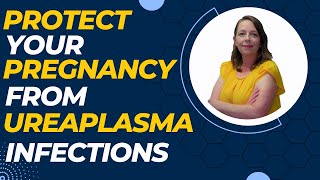 Safeguard Against Ureaplasma Infections  How Expecting Moms Can Protecting Their Pregnancy [upl. by Seaden]