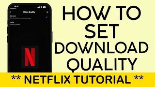 How to Set Download Quality on Netflix App 2024 [upl. by Beutner161]