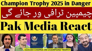 Pakistan Media on Akash Chopra Statement as India not go to Pakistan for Champions Trophy [upl. by Domeniga]