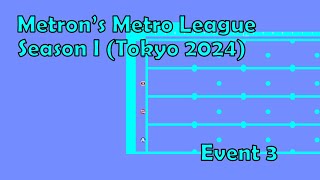 Metrons Metro League Season 1 Event 3 [upl. by Errehs]